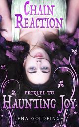 Icon image Chain Reaction: A Short Story (Prequel to Haunting Joy)