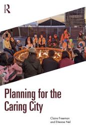 Icon image Planning for the Caring City