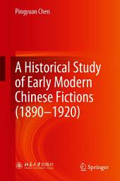 Icon image A Historical Study of Early Modern Chinese Fictions (1890—1920)
