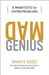 Icon image Mad Genius: A Manifesto for Entrepreneurs