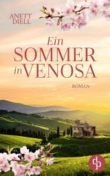Icon image Ein Sommer in Venosa: Ein geheimnisvoller Liebesroman im Süden Italiens, Ausgabe 2