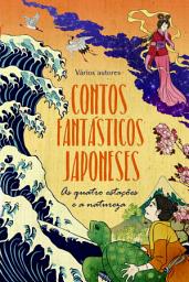 Icon image Contos fantásticos japoneses: as quatro estações e a natureza
