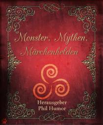 Icon image Monster, Mythen, Märchenhelden: Eine Anthologie von BookRix-Autoren