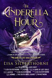 Icon image The Cinderella Hour: A Contemporary Irreverent Mythic Cosmic Romantasy