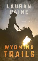 Icon image Wyoming Trails: A Western Story