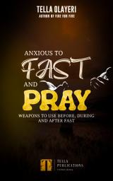 Icon image Anxious To Fast And Pray: Weapons To Use Before, During And After Fast