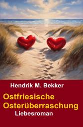 Icon image Ostfriesische Osterüberraschung: Liebesroman