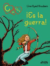 Icon image C de Clara 6: ¡Es la guerra!: Volumen 6