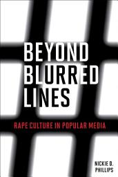 Icon image Beyond Blurred Lines: Rape Culture in Popular Media