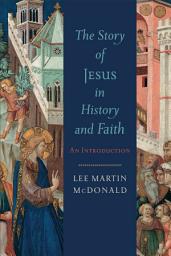 Icon image The Story of Jesus in History and Faith: An Introduction