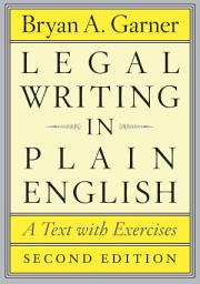 Icon image Legal Writing in Plain English: A Text with Exercises, Edition 2