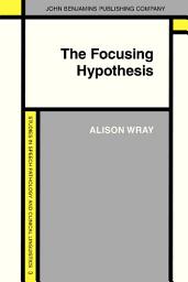 Icon image The Focusing Hypothesis: The theory of left hemisphere lateralised language re-examined
