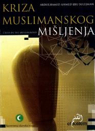 Icon image Bosnian: Kriza muslimanskog mišljenja (Crisis in the Muslim Mind)