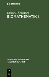 Icon image Biomathematik I: Kombinatorik, Wahrscheinlichkeit und Information