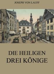 Icon image Die heiligen drei Könige: eBook Edition