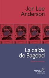 Icon image La caída de Bagdad