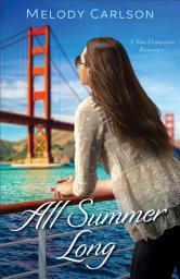 Icon image All Summer Long (Follow Your Heart): A San Francisco Romance