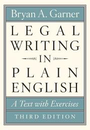 Icon image Legal Writing in Plain English, Third Edition: A Text with Exercises