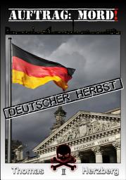 Icon image Auftrag: Mord ! - Deutscher Herbst: Thriller (Auftrag: Mord! 2)