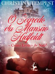 Icon image O Segredo da Mansão Hidfeldt - Conto Erótico de Natal