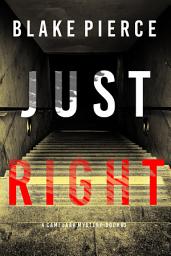 Icon image Just Right (A Cami Lark FBI Suspense Thriller—Book 3)
