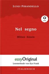 Icon image Nel segno / Mitten hinein (mit Audio): Lesemethode von Ilya Frank - Ungekürzter Originaltext - Italienisch durch Spaß am Lesen lernen, auffrischen und perfektionieren