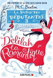 Icon image La Saison des débutantes - tome 3 - Delilah la romantique