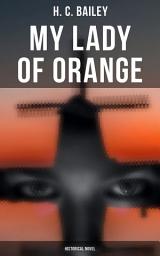 Icon image My Lady of Orange (Historical Novel): Historical Novel