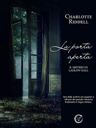 Icon image La porta aperta: Il mistero di Ladlow Hall