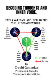 Icon image Decoding Thoughts and Inner Voice. Explanations and Debunking the Misconceptions.: DATABASES: All books [up to 100] are Databases in Thoughts to Word or Audio Series.