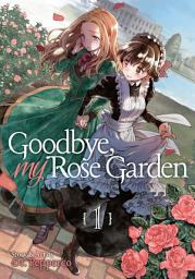 Icon image Goodbye, My Rose Garden