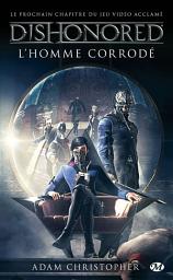 Icon image Dishonored, T1 : L'homme corrodé