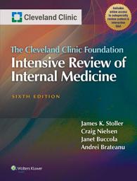 Icon image The Cleveland Clinic Foundation Intensive Review of Internal Medicine: Edition 6