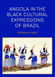 Icon image Angola in the Black Cultural Expressions of Brazil
