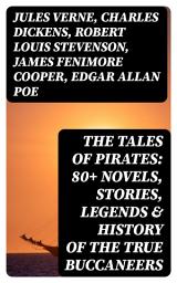 Icon image The Tales of Pirates: 80+ Novels, Stories, Legends & History of the True Buccaneers