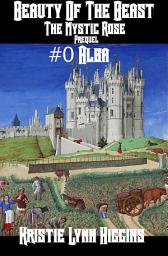 Icon image Beauty of the Beast: The Mystic Rose Prequel: #0 Alba