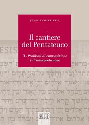Icon image Il cantiere del Pentateuco vol. 1: Problemi di composizione e di interpretazione