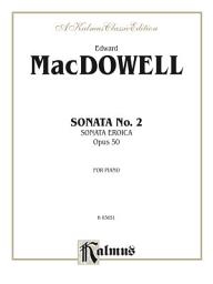 Icon image Sonata No. 2, Opus 50 (Sonata Eroica): For Piano Solo