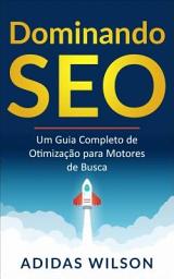 Icon image Dominando SEO: Um Guia Completo de Otimização para Motores de Busca
