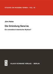 Icon image Die Gründung Sana'as