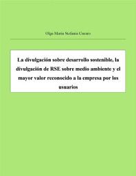 Icon image La divulgación sobre desarrollo sostenible, la divulgación de RSE sobre medio ambiente y el mayor valor reconocido a la empresa por los usuarios