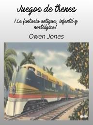 Icon image Juegos de trenes: ¡la fantasía antigua, infantil y nostálgica!