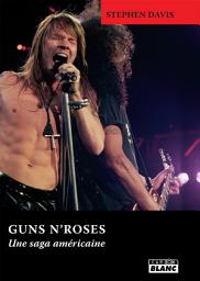 Icon image CAMION BLANC: GUNS N'ROSES Une saga américaine