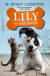 Icon image Lily to the Rescue: Volume 1