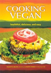 Icon image Cooking Vegan: Healthful, Delicious, and Easy