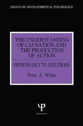 Icon image The Understanding of Causation and the Production of Action: From Infancy to Adulthood