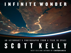 Icon image Infinite Wonder: An Astronaut's Photographs from a Year in Space