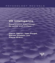 Icon image Experimental Psychology Its Scope and Method: Volume VII (Psychology Revivals): Intelligence