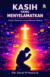Gambar ikon KASIH YANG MENYELAMATKAN Untuk Generasi yang Mencari Makna
