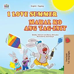 Icon image I Love Summer Mahal ko ang Tag-init: English Tagalog Bilingual Book for Kids